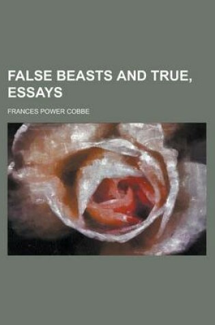 Cover of False Beasts and True, Essays