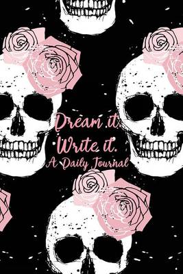 Book cover for Dream It. Write It. a Daily Journal