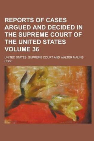 Cover of Reports of Cases Argued and Decided in the Supreme Court of the United States Volume 36
