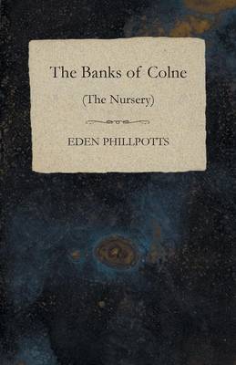Book cover for The Banks of Colne (the Nursery)