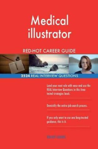 Cover of Medical illustrator RED-HOT Career Guide; 2524 REAL Interview Questions