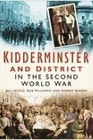 Cover of Kidderminster and District in the Second World War