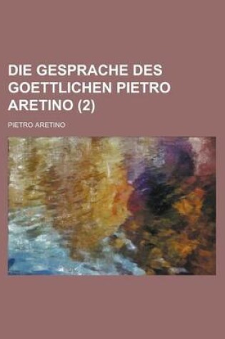 Cover of Die Gesprache Des Goettlichen Pietro Aretino (2)