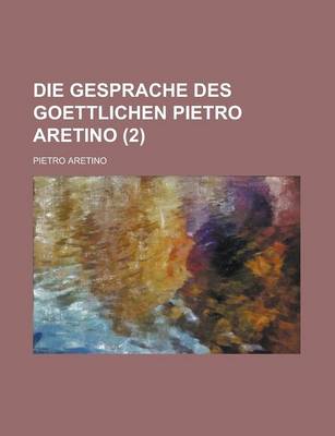 Book cover for Die Gesprache Des Goettlichen Pietro Aretino (2)