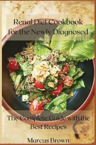 Cover of Renal Diet Cookbook for the Newly Diagnosed