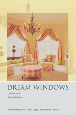 Cover of Dream Windows: Historical Perspectives-classic Designs-contemporary Creations