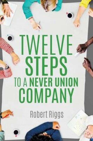 Cover of Twelve Steps to a Never Union Company