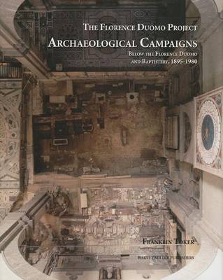 Book cover for Archaeological Campaigns Below the Florence Duomo and Baptistery 1895-1980