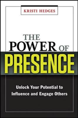 Book cover for The Power of Presence: Unlock Your Potential to Influence and Engage Others