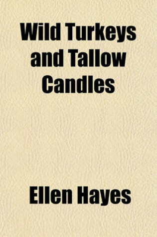 Cover of Wild Turkeys and Tallow Candles