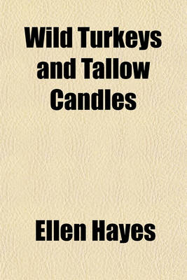 Book cover for Wild Turkeys and Tallow Candles