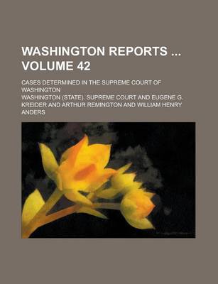 Book cover for Washington Reports; Cases Determined in the Supreme Court of Washington Volume 42