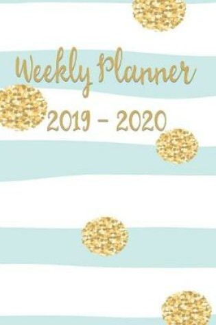 Cover of Weekly Planner 2019 - 2020