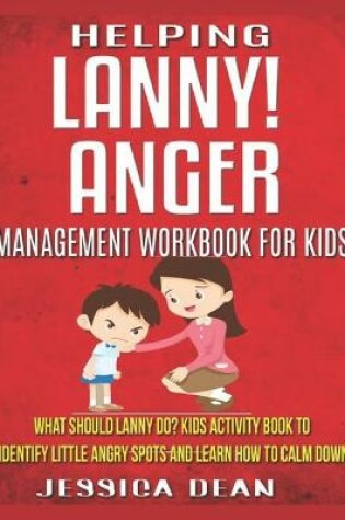 Cover of Helping Lanny Anger management workbook for kids