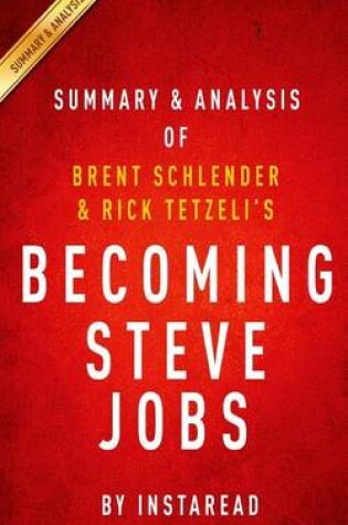 Cover of Summary & Analysis of Brent Schlender and Rick Tetzeli's Becoming Steve Jobs