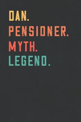 Book cover for Dan. Pensioner. Myth. Legend.