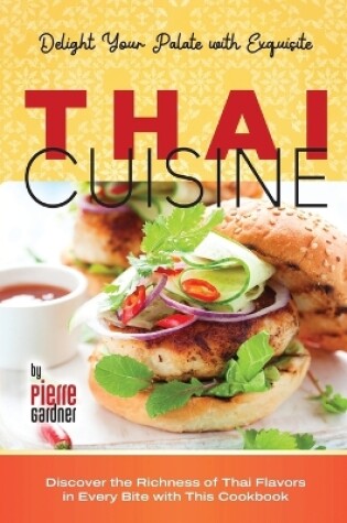 Cover of Delight Your Palate with Exquisite Thai Cuisine