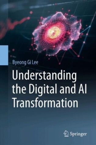 Cover of Understanding the Digital and AI Transformation