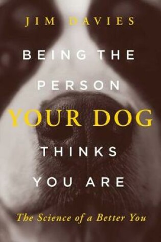 Cover of Being the Person Your Dog Thinks You Are