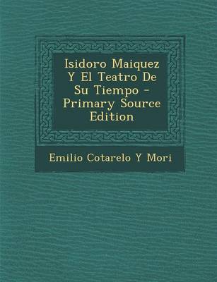 Book cover for Isidoro Maiquez y El Teatro de Su Tiempo - Primary Source Edition