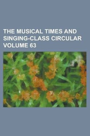 Cover of The Musical Times and Singing-Class Circular Volume 63