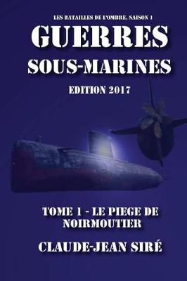 Cover of Le piege de Noirmoutier - Guerres sous marines, tome 1