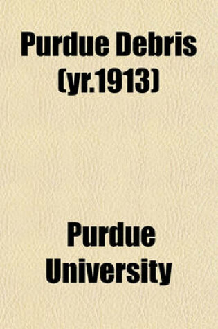 Cover of Purdue Debris (Yr.1913)