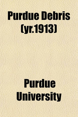 Book cover for Purdue Debris (Yr.1913)