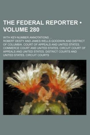 Cover of The Federal Reporter (Volume 280); With Key-Number Annotations