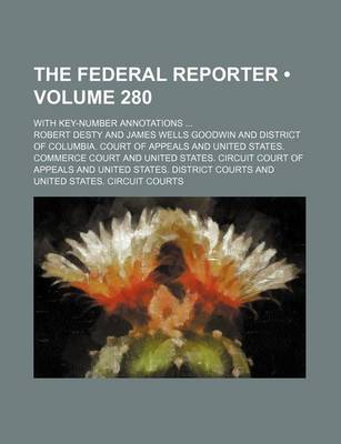 Book cover for The Federal Reporter (Volume 280); With Key-Number Annotations