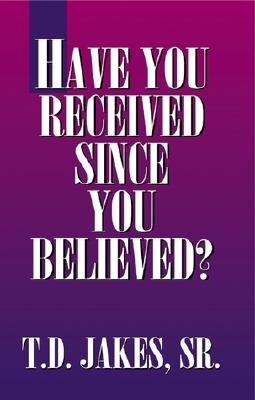 Book cover for Have You Received Since U Believed