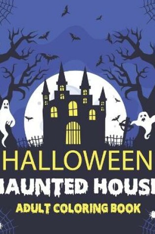 Cover of Halloween Haunted House Adult Coloring book