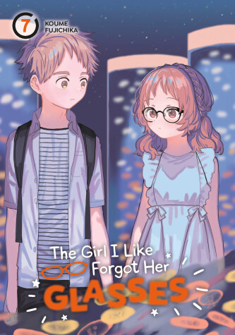 Cover of The Girl I Like Forgot Her Glasses 07