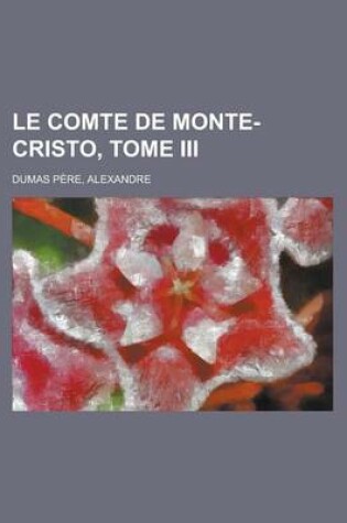 Cover of Le Comte de Monte-Cristo, Tome III