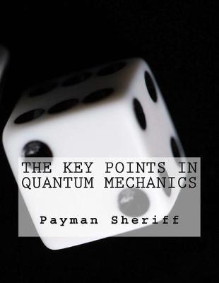 Book cover for The Key Points In Quantum Mechanics
