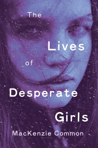 Cover of The Lives Of Desperate Girls