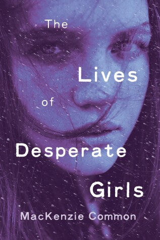 Cover of The Lives of Desperate Girls