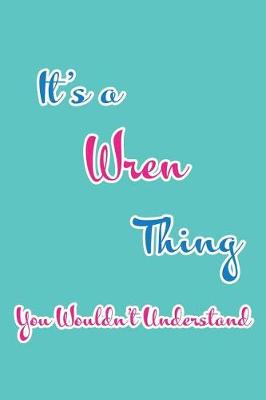 Book cover for It's a Wren Thing You Wouldn't Understand