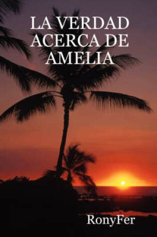 Cover of LA Verdad Acerca De Amelia