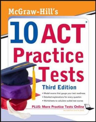 Book cover for McGraw-Hill's 10 ACT Practice Tests, Third Edition