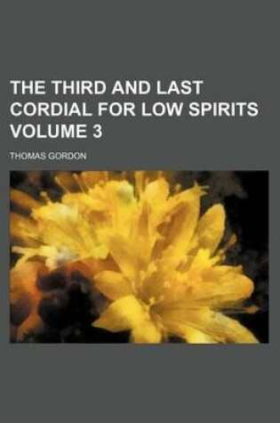 Cover of The Third and Last Cordial for Low Spirits Volume 3