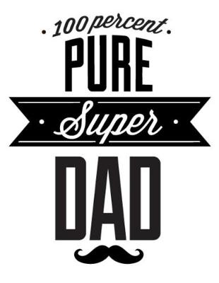 Book cover for 100 percent pure supers Dad