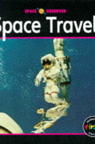 Cover of Space Observer: Space Travel      (Cased)