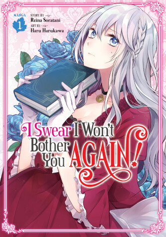 Book cover for I Swear I Won't Bother You Again! (Manga) Vol. 1