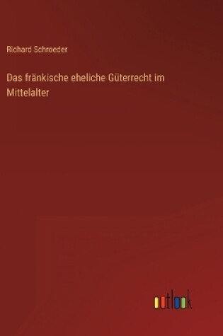 Cover of Das fränkische eheliche Güterrecht im Mittelalter