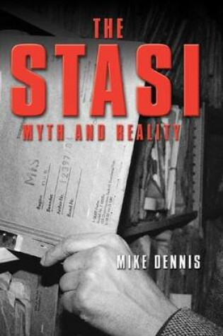 Cover of Stasi, The: Myth and Reality