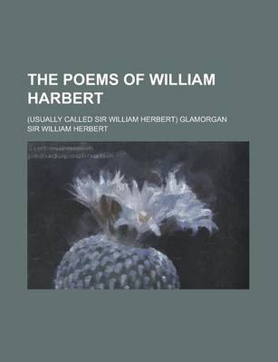 Book cover for The Poems of William Harbert; (Usually Called Sir William Herbert) Glamorgan