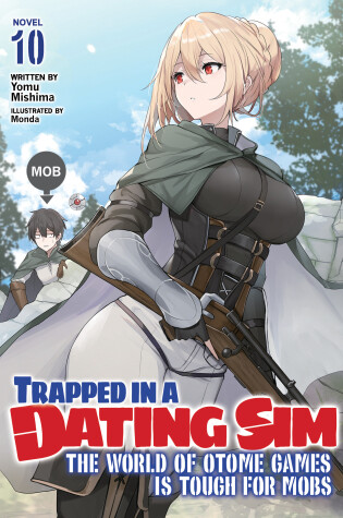 Cover of Trapped in a Dating Sim: The World of Otome Games is Tough for Mobs (Light Novel) Vol. 10