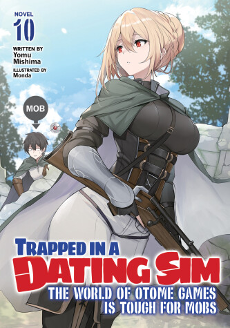 Cover of Trapped in a Dating Sim: The World of Otome Games is Tough for Mobs (Light Novel) Vol. 10