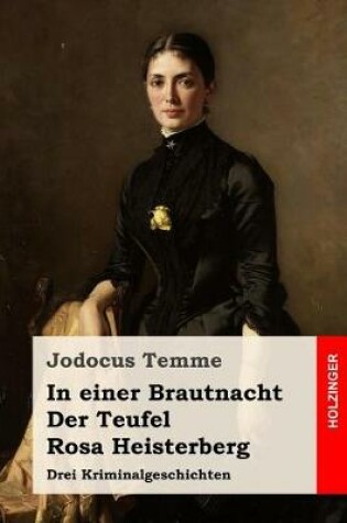 Cover of In einer Brautnacht / Der Teufel / Rosa Heisterberg